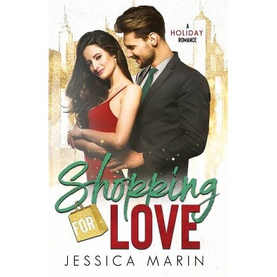 Shopping For Love - by  Jessica Marin (Paperback)