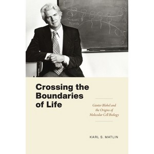 Crossing the Boundaries of Life - (Convening Science: Discovery at the Marine Biological Labora) by  Karl S Matlin (Paperback) - 1 of 1