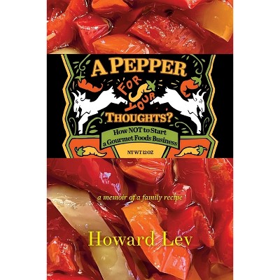 A Pepper for Your Thoughts? - by  Howard Lev (Paperback)