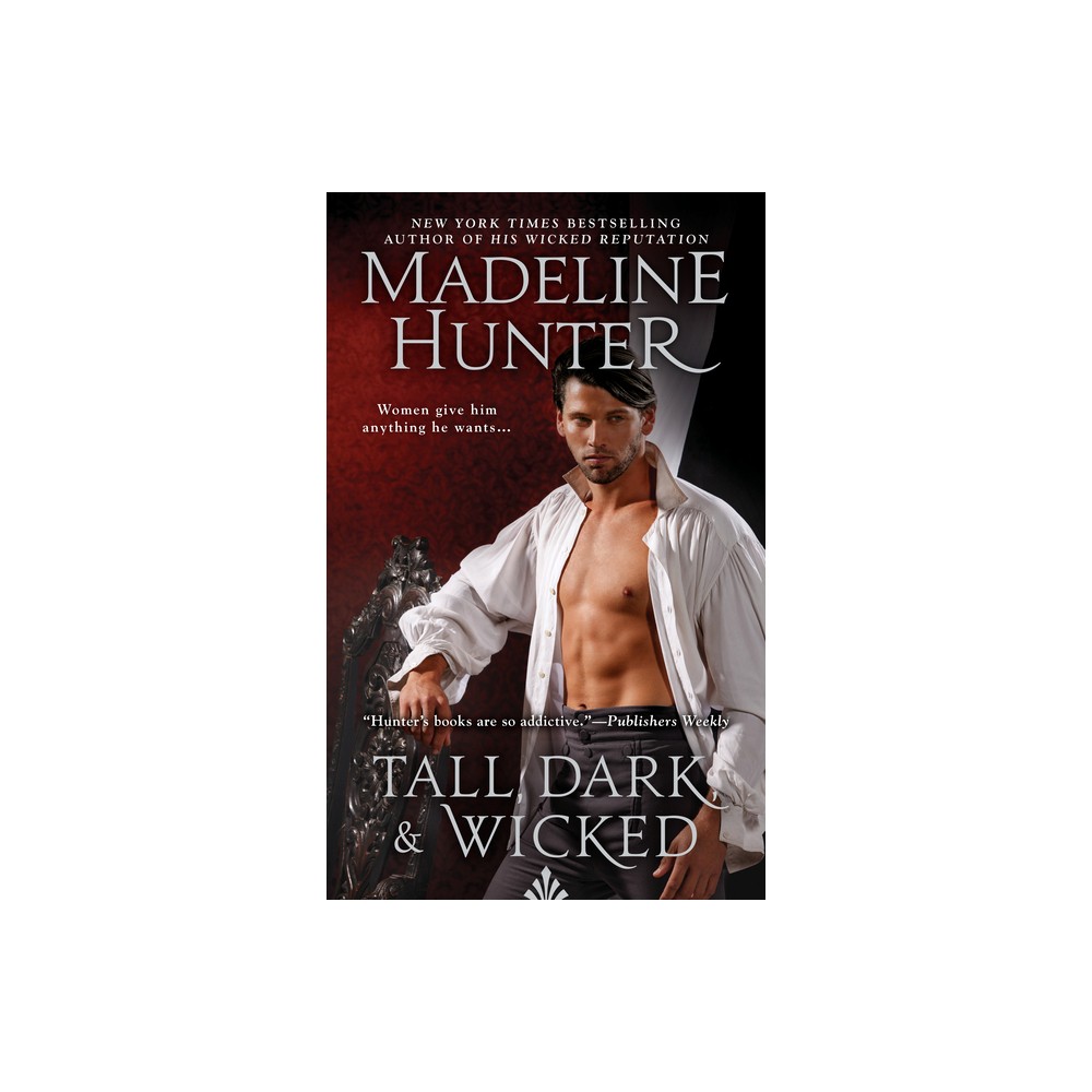 Tall, Dark, and Wicked - (Wicked Trilogy) by Madeline Hunter (Paperback)