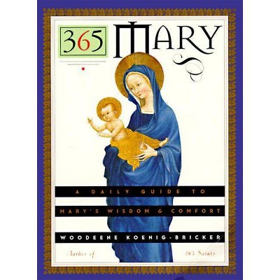 365 Mary - by  Woodeene Koenig-Bricker (Paperback)