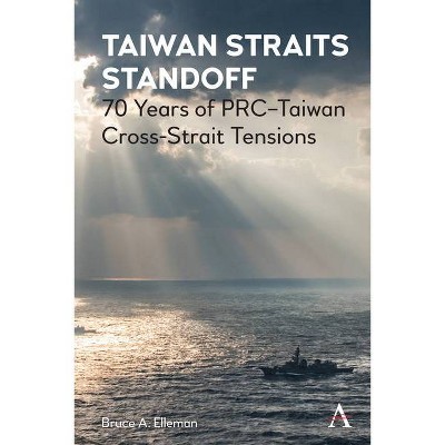 Taiwan Straits Standoff - by  Bruce a Elleman (Hardcover)