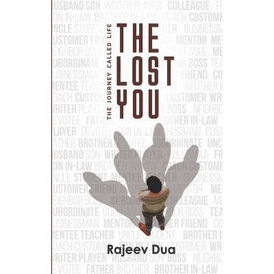 The Lost You - by  Rajeev Dua (Paperback)