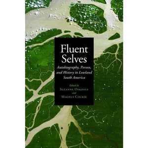 Fluent Selves - by  Suzanne Oakdale & Magnus Course (Hardcover) - 1 of 1