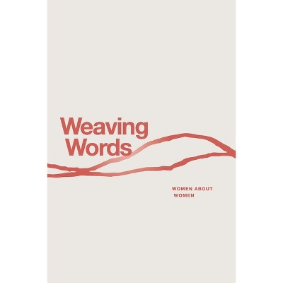 Weaving Words - by  Marjorie Banks & Maria P Frino & Conchita Garsantiago (Paperback)