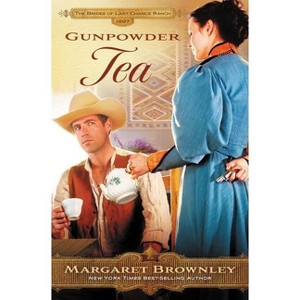 Gunpowder Tea - (Brides of Last Chance Ranch) by  Margaret Brownley (Paperback) - 1 of 1