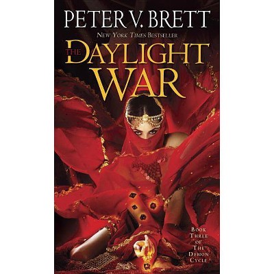 The Daylight War - (Demon Cycle) by  Peter V Brett (Paperback)