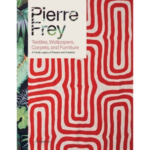 Pierre Frey - by  Patrick Frey & Alain Stella (Hardcover) - 1 of 1