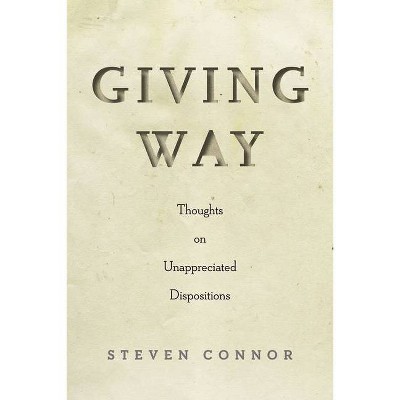 Giving Way - by  Steven Connor (Paperback)