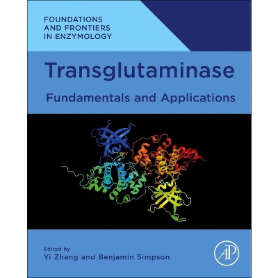 Transglutaminase - (Foundations and Frontiers in Enzymology) by  Yi Zhang & Benjamin K Simpson (Paperback)