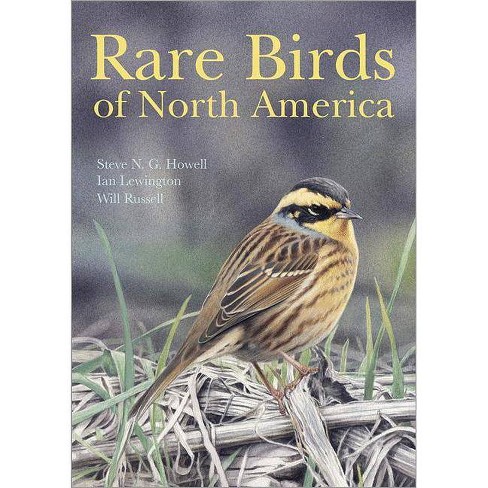 Rare Birds of North America: Howell, Steve N. G., Lewington, Ian, Russell,  Will: 9780691117966: : Books