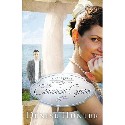 The Convenient Groom - (Nantucket Love Story) by  Denise Hunter (Paperback)