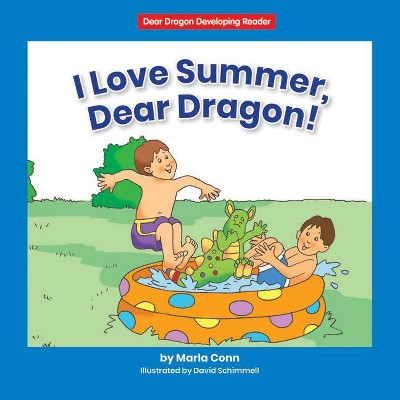 I Love Summer, Dear Dragon! - (Dear Dragon Developing Readers, Level a) by  Marla Conn (Paperback)