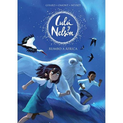 Rumbo a África / Heading to Africa - (Lulú Y Nelson) by  Aurelie Neyret & Jean Marie Omont (Hardcover)