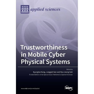 Trustworthiness in Mobile Cyber Physical Systems - (Hardcover)