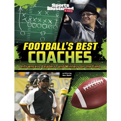 Football's Best Coaches - (Sports Illustrated Kids: Game-Changing Coaches) by  Mari Bolte (Hardcover)