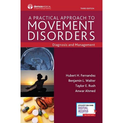 A Practical Approach to Movement Disorders - 3rd Edition by  Hubert H Fernandez & Benjamin Lee Walter & Taylor Rush & Anwar Ahmed (Paperback)