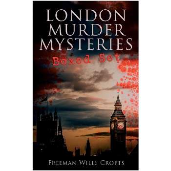 London Murder Mysteries - Boxed Set - by  Freeman Wills Crofts (Paperback)