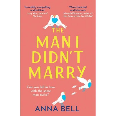 The Man I Didn't Marry - by  Anna Bell (Paperback)