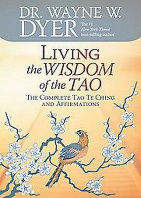 Living the Wisdom of the Tao (Paperback) by Wayne W. Dyer