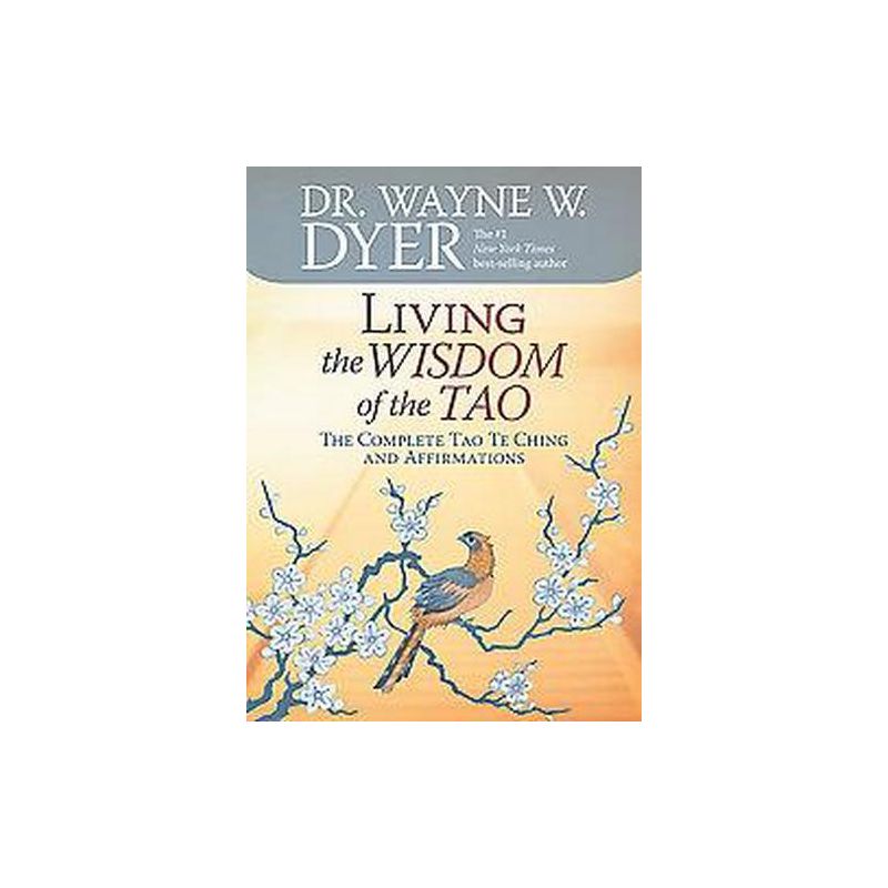 Living the Wisdom of the Tao (Paperback) by Wayne W. Dyer, 1 of 2