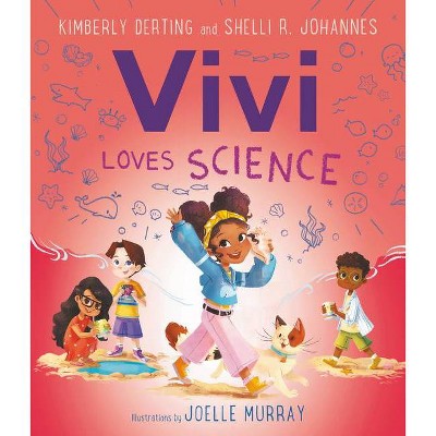 Vivi Loves Science - by Kimberly Derting & Shelli R Johannes (Hardcover)