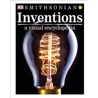 Inventions: A Visual Encyclopedia - by  DK (Hardcover)