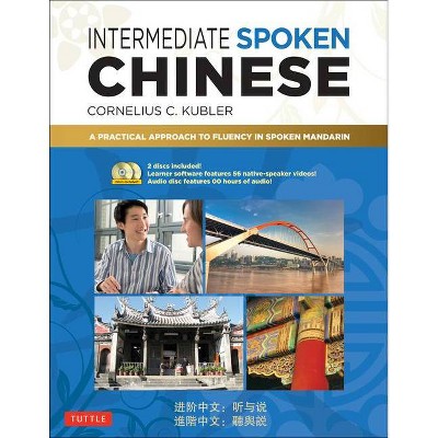 Intermediate Spoken Chinese - by  Cornelius C Kubler (Paperback)