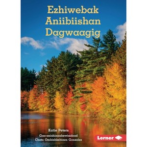 Ezhiwebak Aniibiishan Dagwaagig (Trees in Fall) - (Dagwaaginoo-Mazina'iganan (Let's Look at Fall) (Pull Ahead Readers Ojibwemowin -- Nonfiction)) - 1 of 1