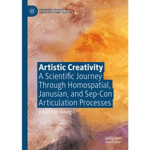 Artistic Creativity - (Palgrave Studies in Creativity and Culture) by  Albert Rothenberg (Hardcover) - 1 of 1