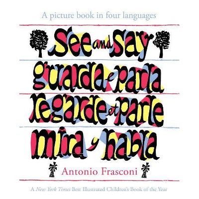 See And Say - by  Antonio Frasconi (Hardcover)