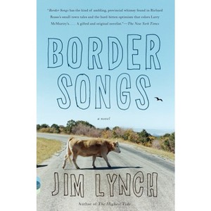 Border Songs - (Vintage Contemporaries) by  Jim Lynch (Paperback) - 1 of 1