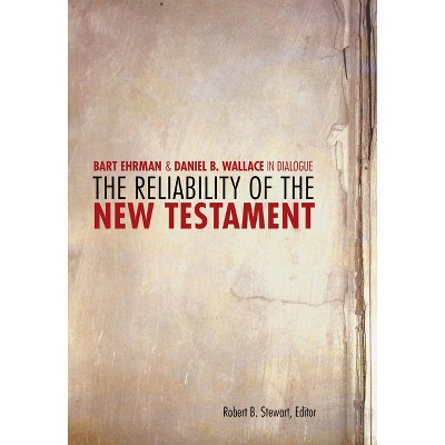 The Reliability of the New Testament - (Greer-Heard Lectures) by  Bart D Ehrman (Paperback)