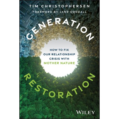 Generation Restoration - by  Tim Christophersen (Hardcover)