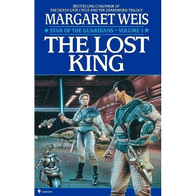 The Lost King - (Star of the Guardians) by  Margaret Weis (Paperback)