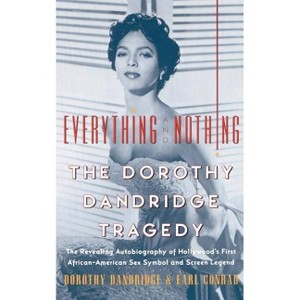 Everything and Nothing - by  Dorothy Dandridge & Earl Conrad (Paperback) - 1 of 1