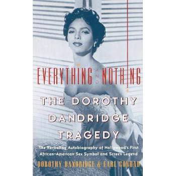Everything and Nothing - by  Dorothy Dandridge & Earl Conrad (Paperback)