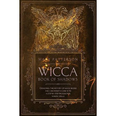 Wicca Book of Shadows - by  Mary Patterson (Paperback)