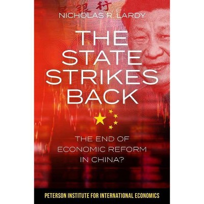 The State Strikes Back - by  Nicholas Lardy (Paperback)