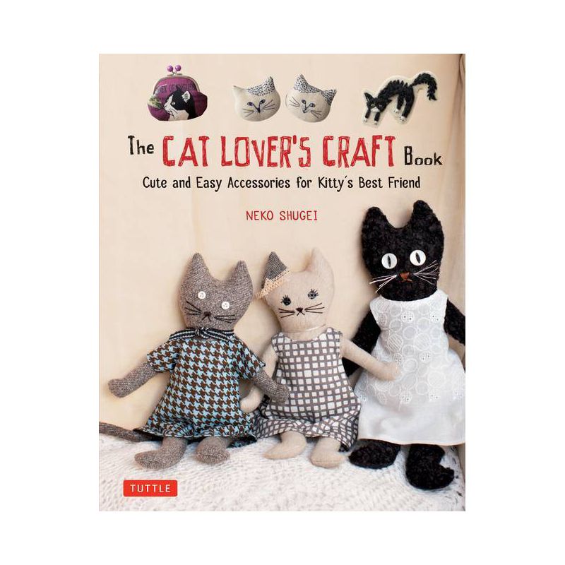 The Cat Lover's Craft Book - by  Neko Shugei (Paperback), 1 of 2