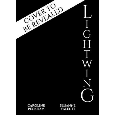 Lightwing (Book 2 in the Crown of Hearts & Chaos Series) - by  Caroline Peckham & Susanne Valenti (Hardcover)