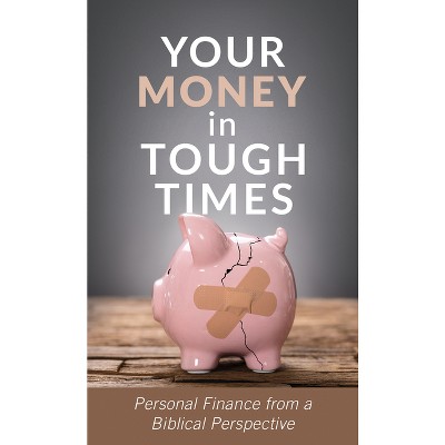 Your Money in Tough Times - by  Mahlon L Hetrick (Paperback)