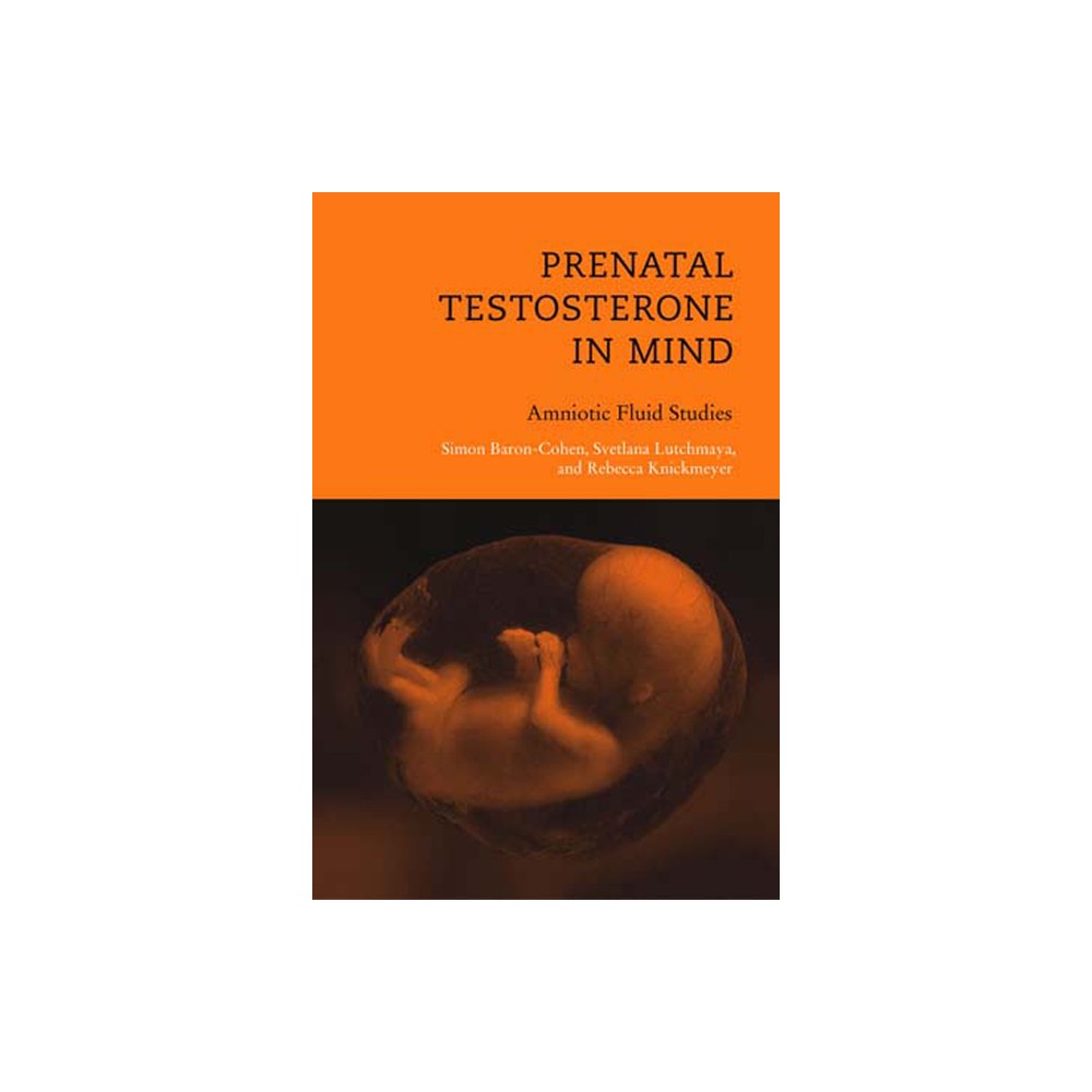 Prenatal Testosterone in Mind - by Simon Baron-Cohen & Svetlana Lutchmaya & Rebecca Knickmeyer (Paperback)