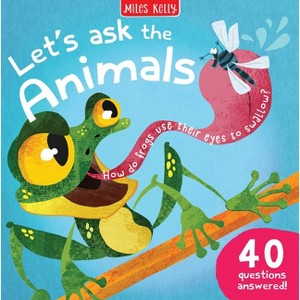 Let's Ask the Animals - (Let's Ask...) by  Miles Kelly (Paperback) - 1 of 1