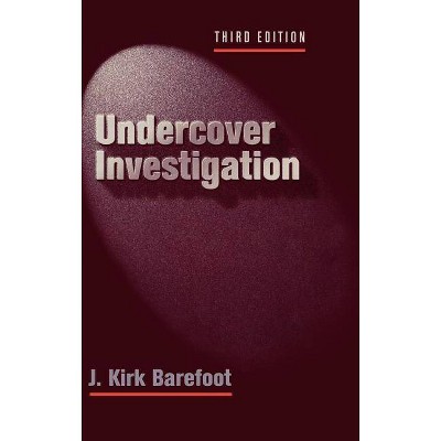 Undercover Investigations - 3rd Edition,Annotated by  J Kirk Barefoot (Hardcover)