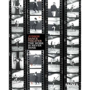 Judson Dance Theater: The Work Is Never Done - (Paperback) - 1 of 1