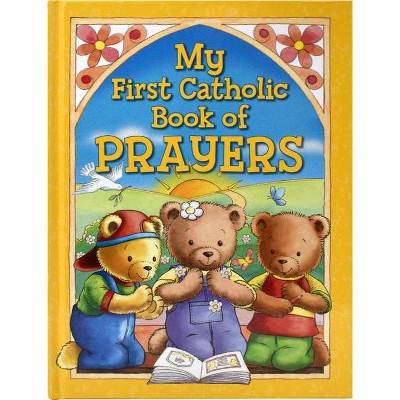 My First Catholic Book of Prayers - by  Catholic Book Publishing Corp (Hardcover)