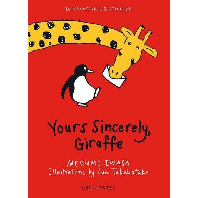 Yours Sincerely, Giraffe - by  Megumi Iwasa (Hardcover)