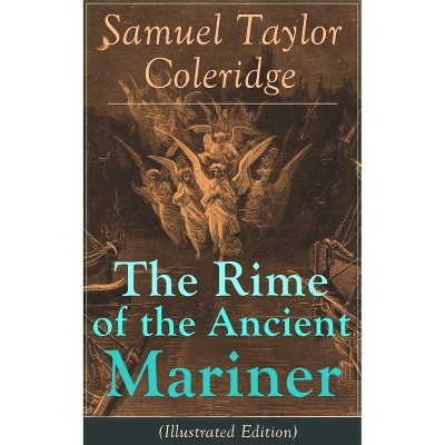 The Rime of the Ancient Mariner (Illustrated Edition) - by  Samuel Taylor Coleridge (Paperback)