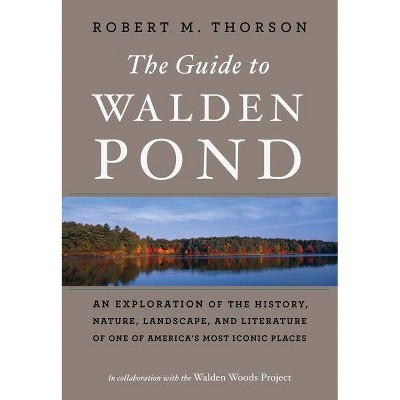 The Guide to Walden Pond - by  Robert M Thorson (Paperback)